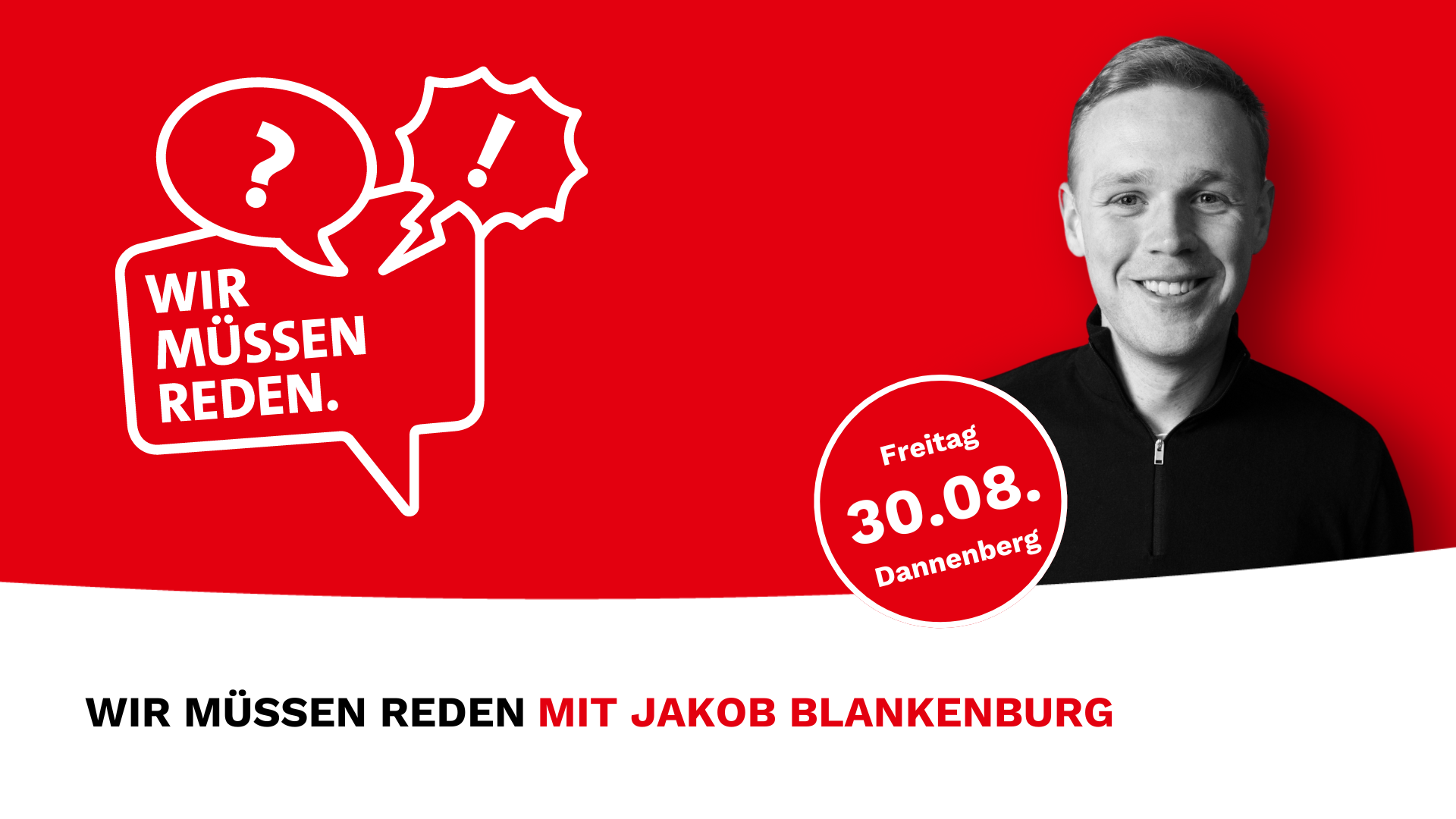 Kommen Sie ins Gespräch mit Jakob Blankenburg in Dannenberg am 30.08